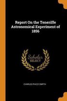 Report on the Teneriffe Astronomical Experiment of 1856