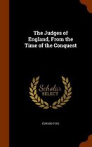 The Judges of England, from the Time of the Conquest
