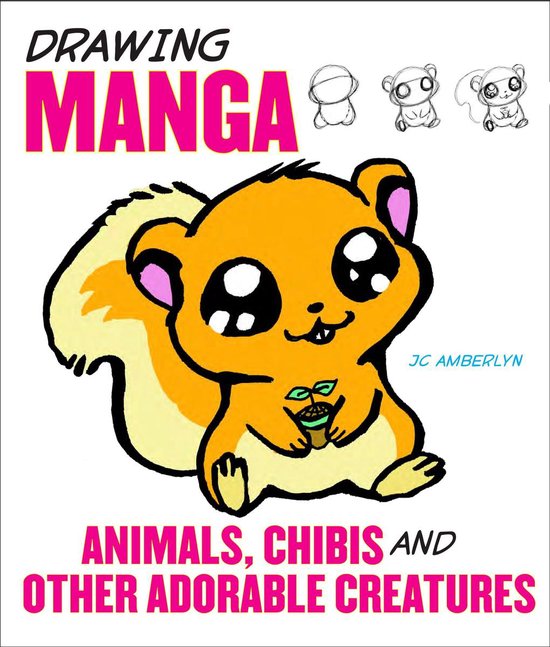 Drawing Manga Animals, Chibis, and Other Adorable Creatures - cover
