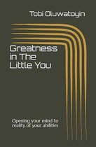Greatness in The Little You