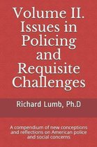 Volume II. Issues in Policing and Requisite Challenges