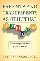 Parents & Grandparents as Spiritual Guides