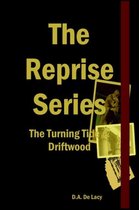 The Reprise Series - The Turning Tide & Driftwood