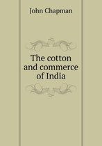 The cotton and commerce of India