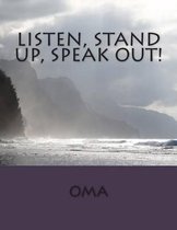 Listen, Stand Up, Speak Out