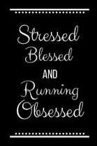 Stressed Blessed Running Obsessed