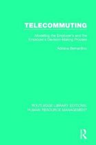 Routledge Library Editions: Human Resource Management- Telecommuting