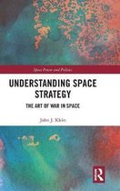 Space Power and Politics- Understanding Space Strategy