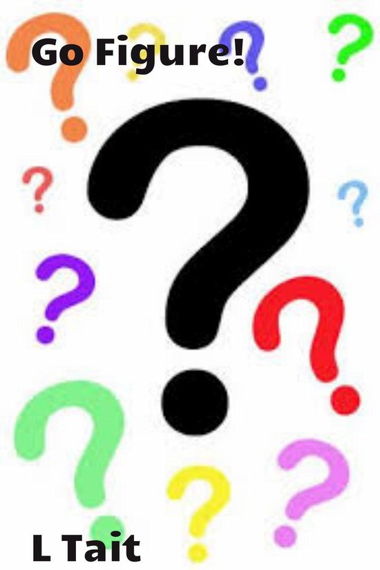 Go Figure! (ebook), L Tait 9781370332106 Boeken