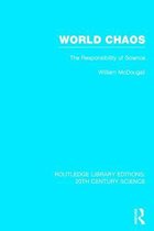 Routledge Library Editions: 20th Century Science- World Chaos