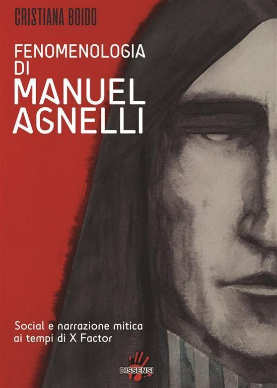 Fenomenologia di MANUEL AGNELLI. Social e narrazione mitica  ... - cover