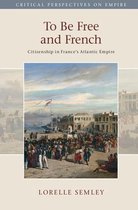 Critical Perspectives on Empire - To Be Free and French