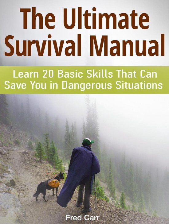 The Ultimate Survival Manual: Learn 20 Basic Skills That Can ... - cover