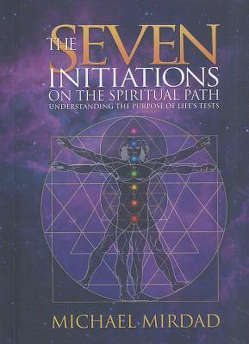 The Seven Initiations on the Spiritual Path - Michael Mirdad