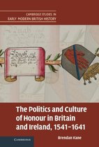 Politics And Culture Of Honour In Britain And Ireland, 1541-