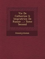 Vie de Catherine II Imp Ratrice de Russie ...
