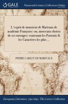 L'esprit de monsieur de Marivaux de ľacademie Francoise: ou, morceaux choisis de ses ouvrages