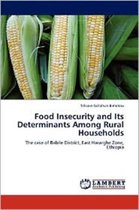 Food Insecurity and Its Determinants Among Rural Households