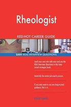 Rheologist Red-Hot Career Guide; 2501 Real Interview Questions