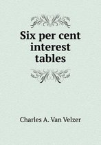 Six per cent interest tables