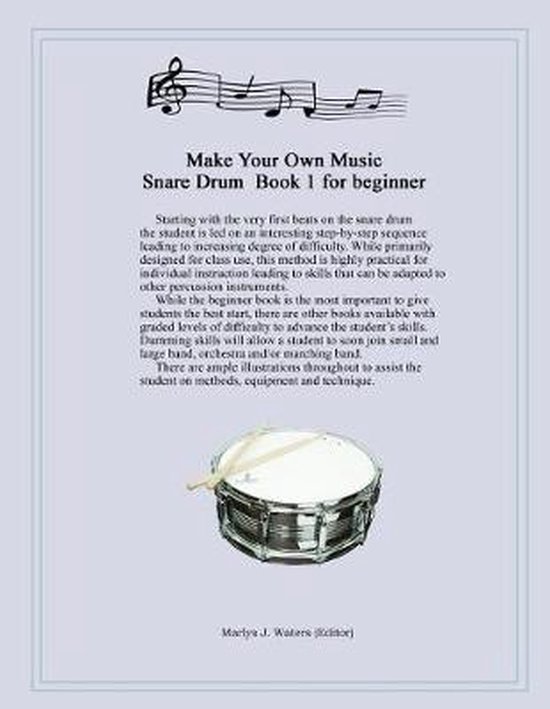 Make Your Own Music, Snare Drum Book 1 for Beginner, Marlys J Waters