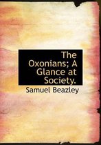 The Oxonians; A Glance at Society.