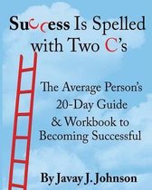 SUCCESS IS SPELLED WITH TWO C's!