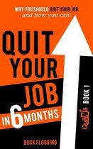 Quit Your Job in 6 Months