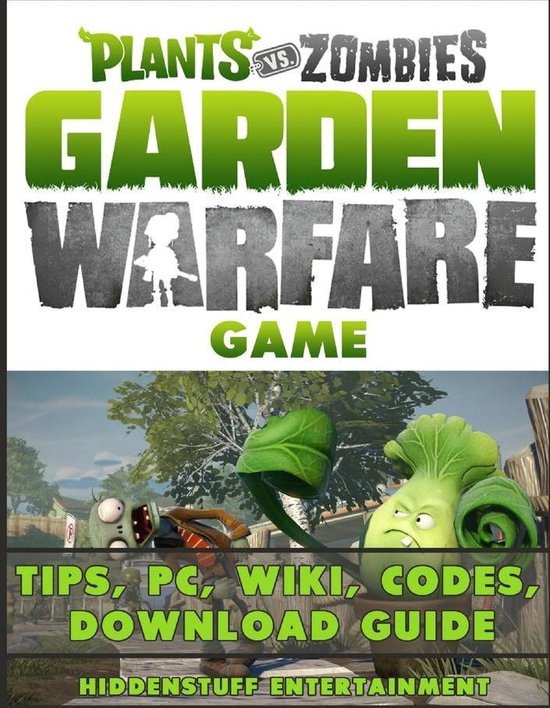 Plants Vs Zombies Garden Warfare Game Tips, Pc, Wiki, Codes, Download