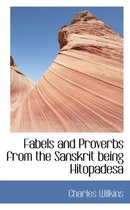 Fabels and Proverbs from the Sanskrit Being Hitopadesa