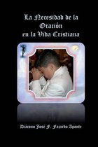 La Necesidad de la Oraci n En La Vida Cristiana