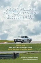 Racing under the Illusion of Grandeur