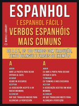 Foreign Language Learning Guides - Espanhol ( Espanhol Fácil ) Verbos Espanhóis Mais Comuns