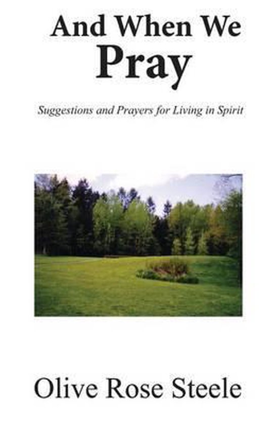 And When We Pray (Suggestions and Prayers for Living in Spir ... - cover