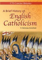 A Brief History of English Catholicism