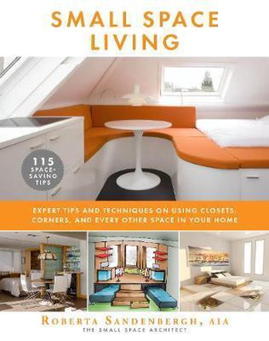Small Space Living: Expert Tips and Techniques on Using Clos ... - cover