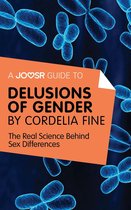 A Joosr Guide to... Delusions of Gender by Cordelia Fine: The Real Science Behind Sex Differences
