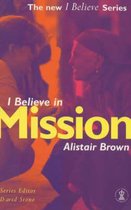 I Believe in Mission