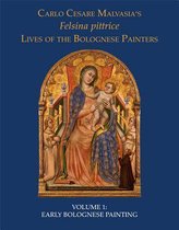 Felsina Pittrice =: Lives of the Bolognese Painters