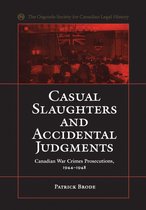 Osgoode Society for Canadian Legal History - Casual Slaughters and Accidental Judgments