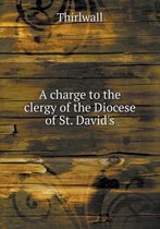 A charge to the clergy of the Diocese of St. David's