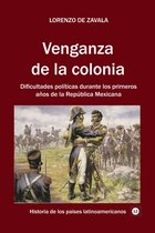 Historia de los países latinoamericanos 12 - Venganza de la colonia