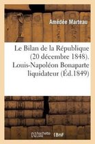 Le Bilan de La Republique (20 Decembre 1848). Louis-Napoleon Bonaparte Liquidateur