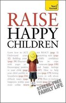Teach Yourself Raise Happy Children