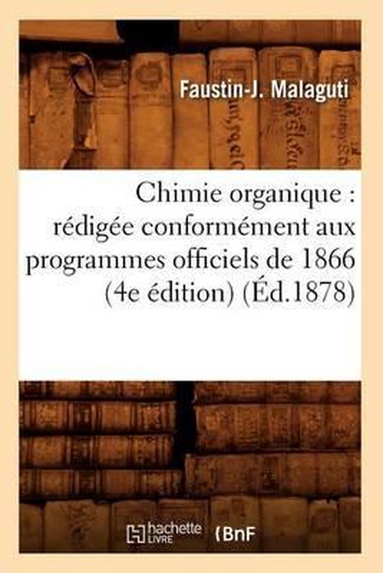 Foto: Sciences chimie organique r dig e conform ment aux programmes officiels de 1866 4e dition d 1878 