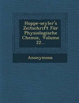 Hoppe-Seyler's Zeitschrift Fur Physiologische Chemie, Volume 22...