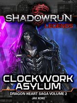 Shadowrun Legends - Shadowrun Legends: Clockwork Asylum
