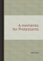 A Memento for Protestants