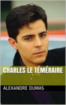 CHARLES LE TÉMÉRAIRE