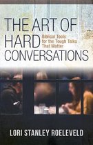 The Art of Hard Conversations – Biblical Tools for the Tough Talks That Matter